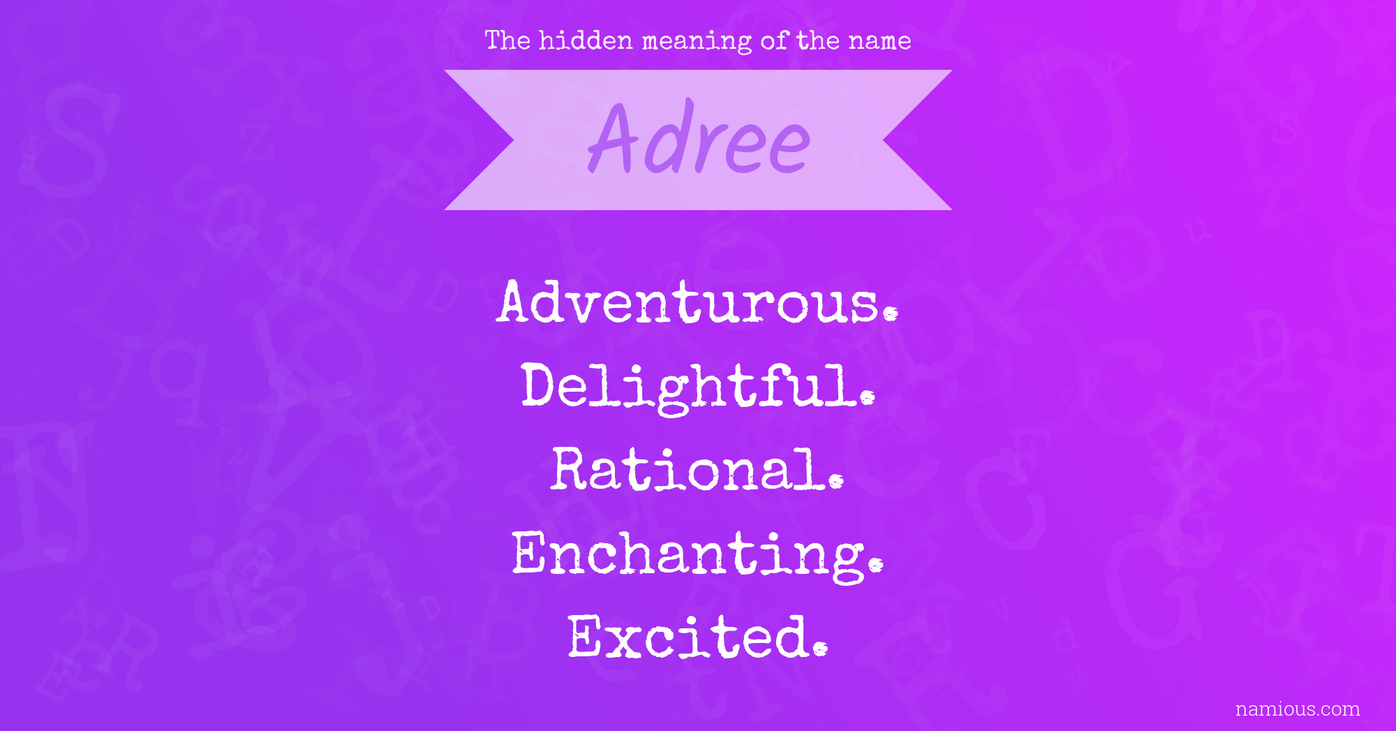 The hidden meaning of the name Adree