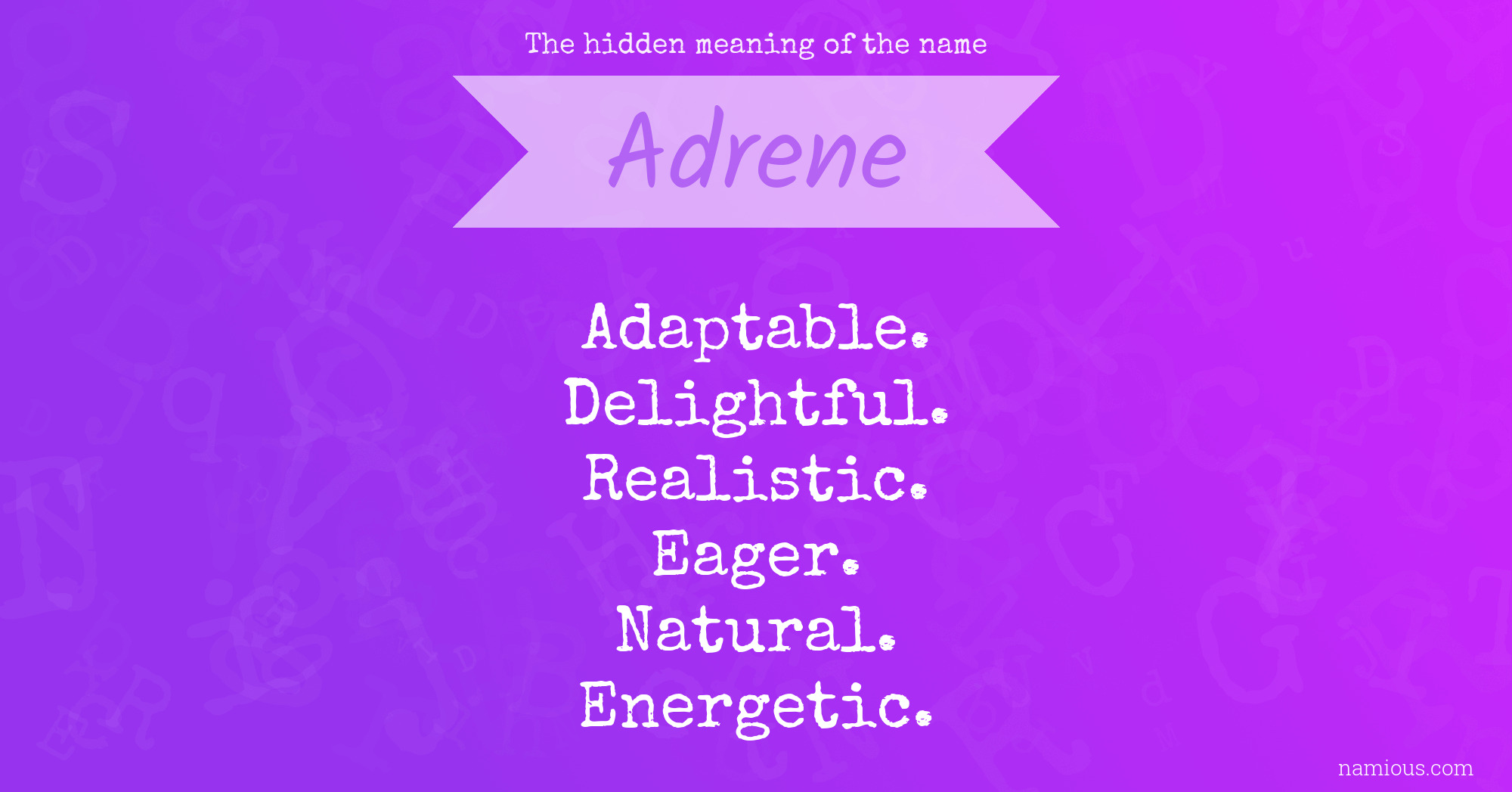 The hidden meaning of the name Adrene