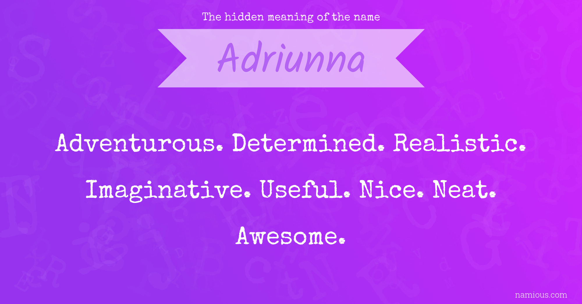 The hidden meaning of the name Adriunna