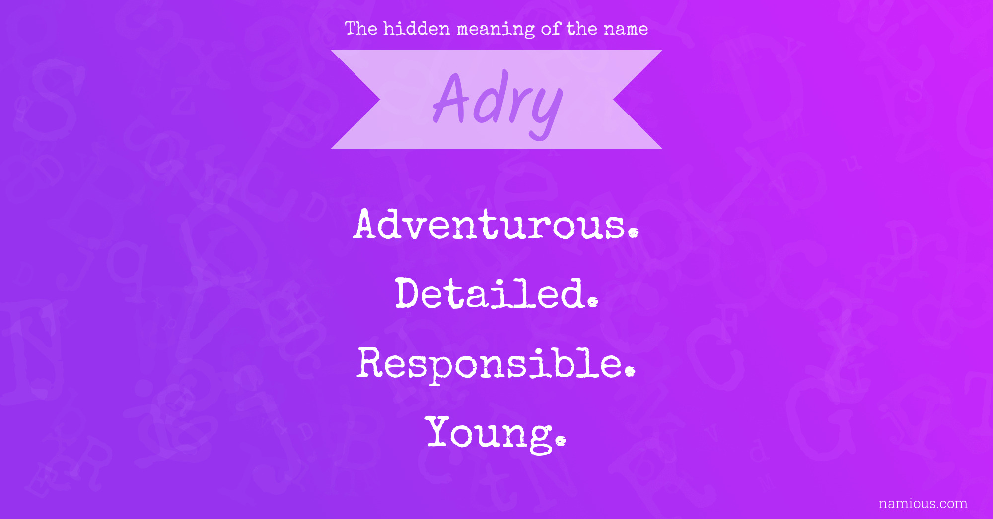 The hidden meaning of the name Adry