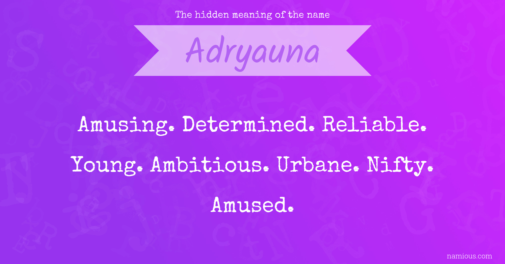 The hidden meaning of the name Adryauna