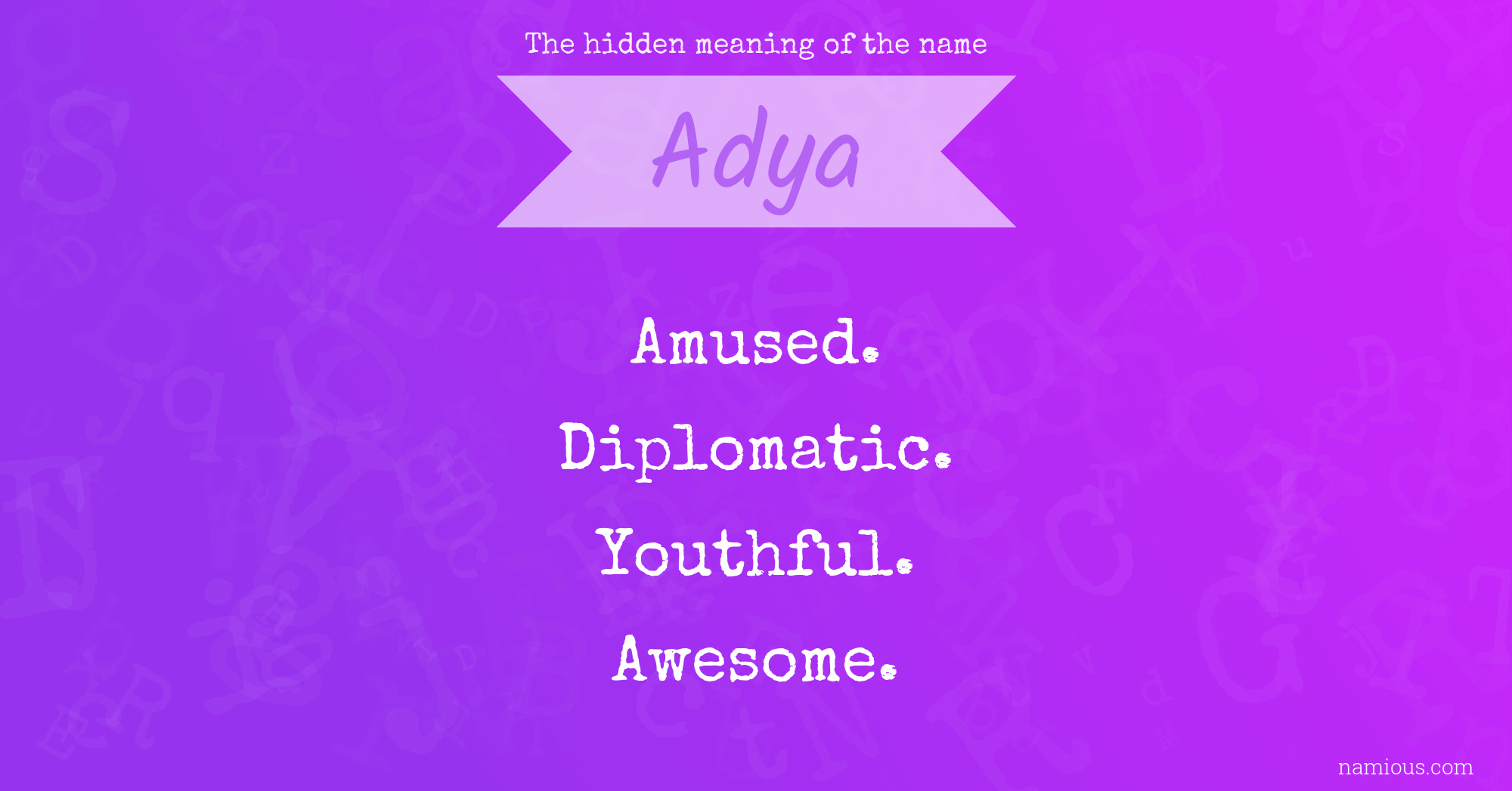 The hidden meaning of the name Adya