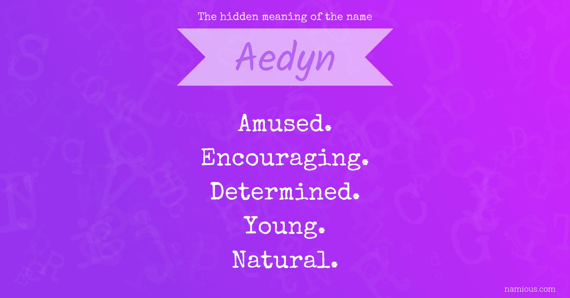 The hidden meaning of the name Aedyn