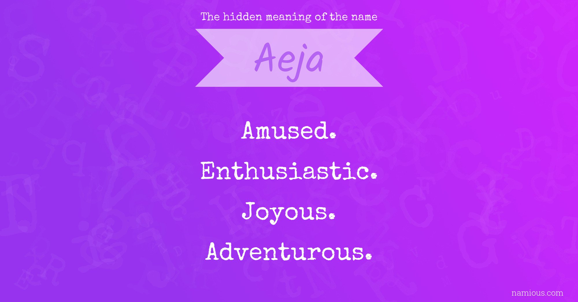 The hidden meaning of the name Aeja