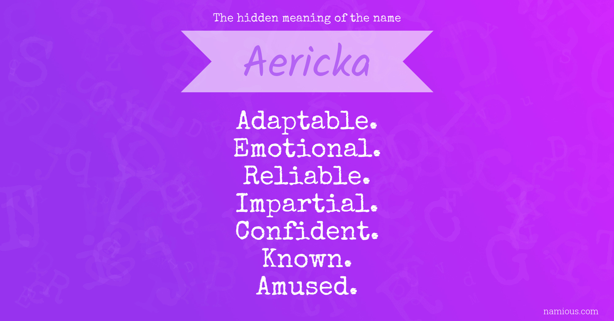 The hidden meaning of the name Aericka