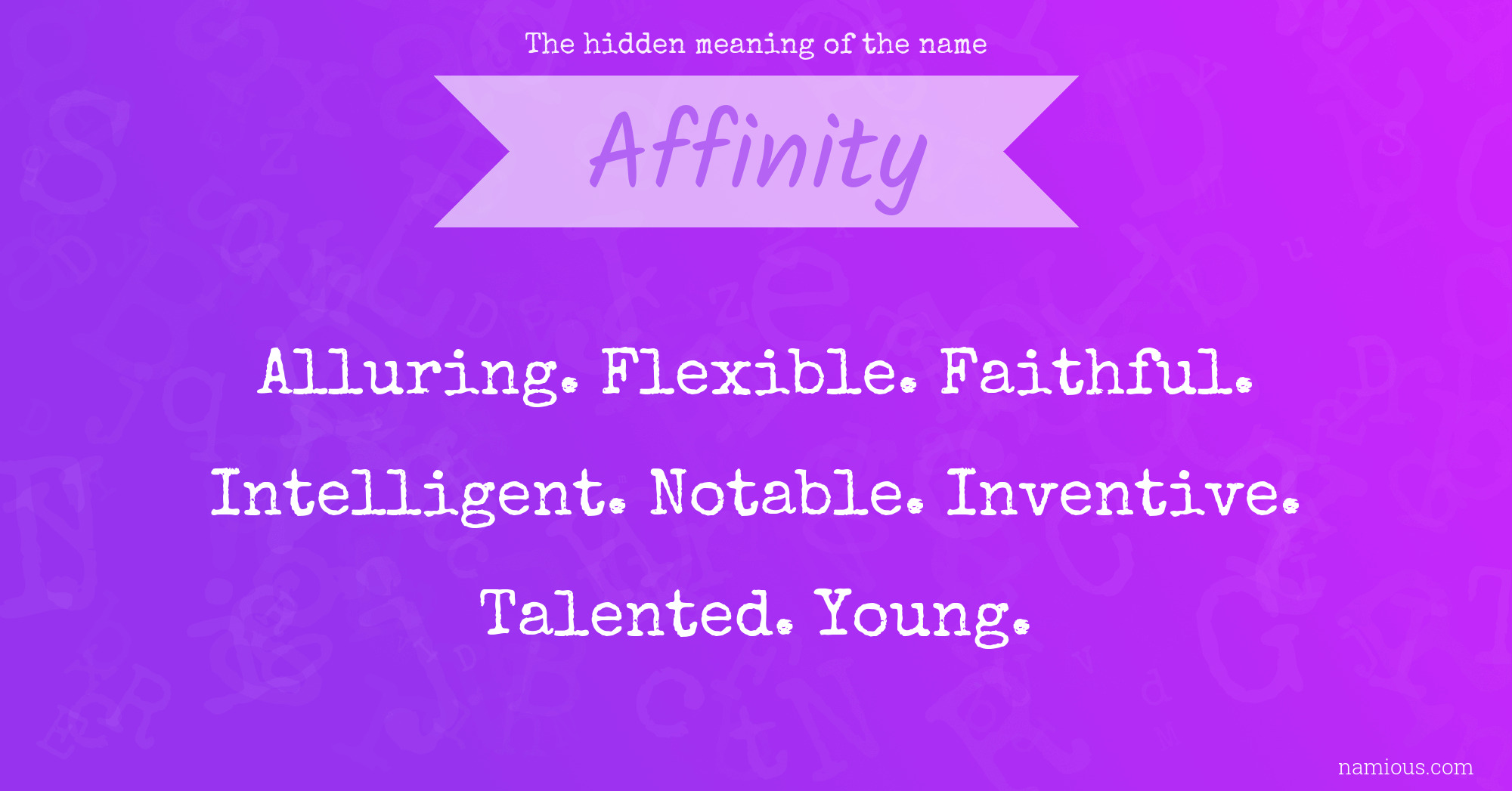 The hidden meaning of the name Affinity