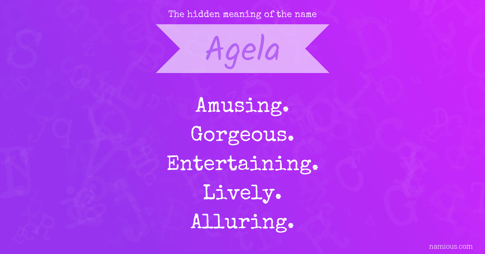 The hidden meaning of the name Agela