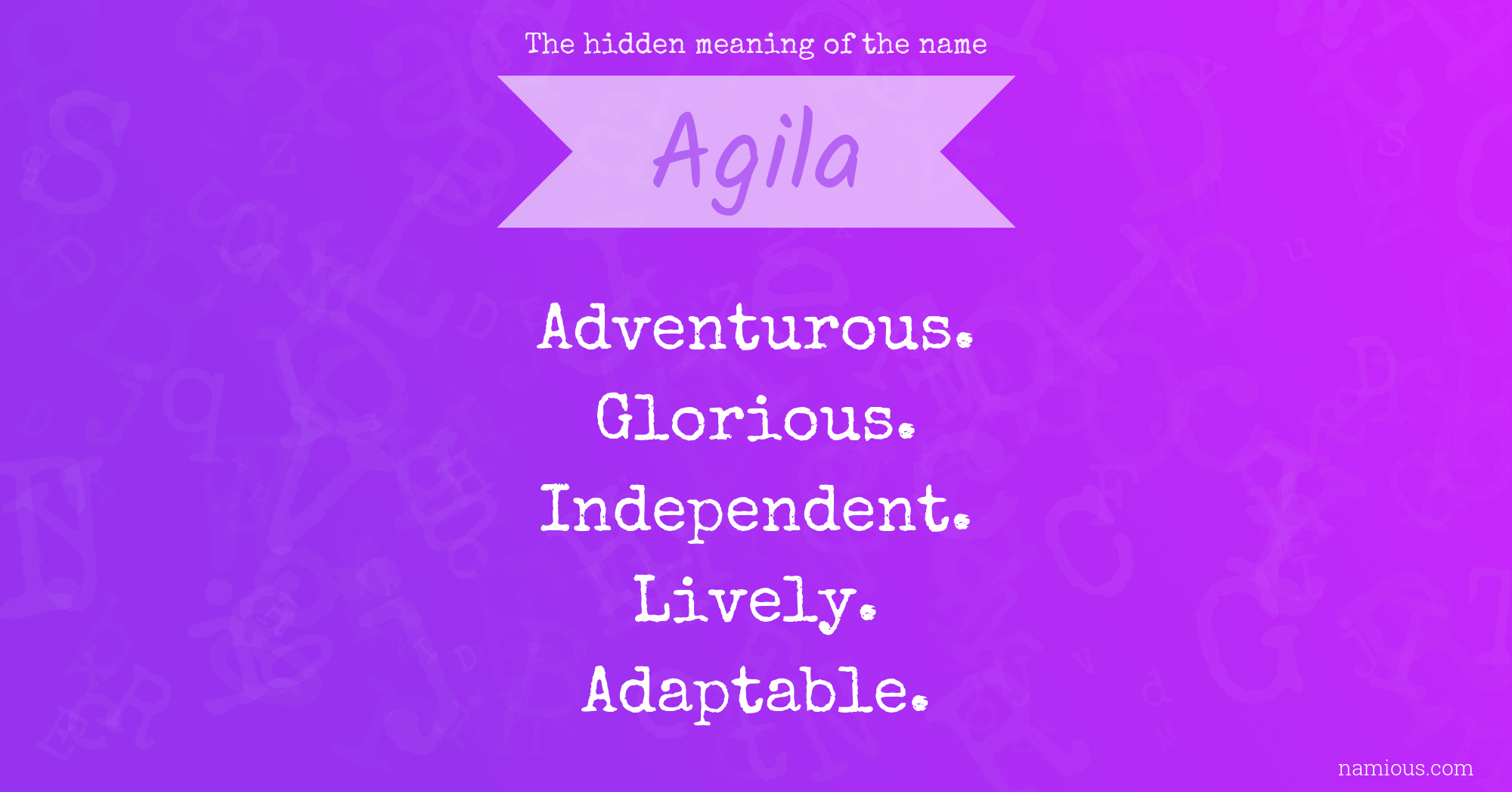 The hidden meaning of the name Agila