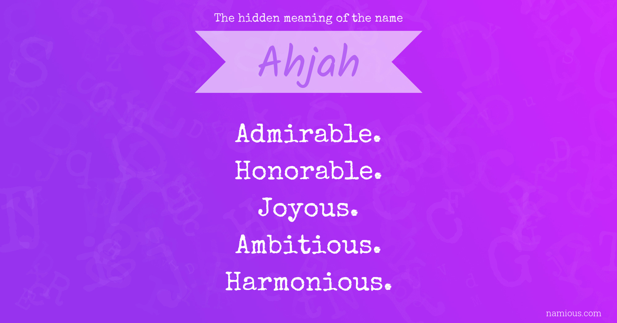 The hidden meaning of the name Ahjah