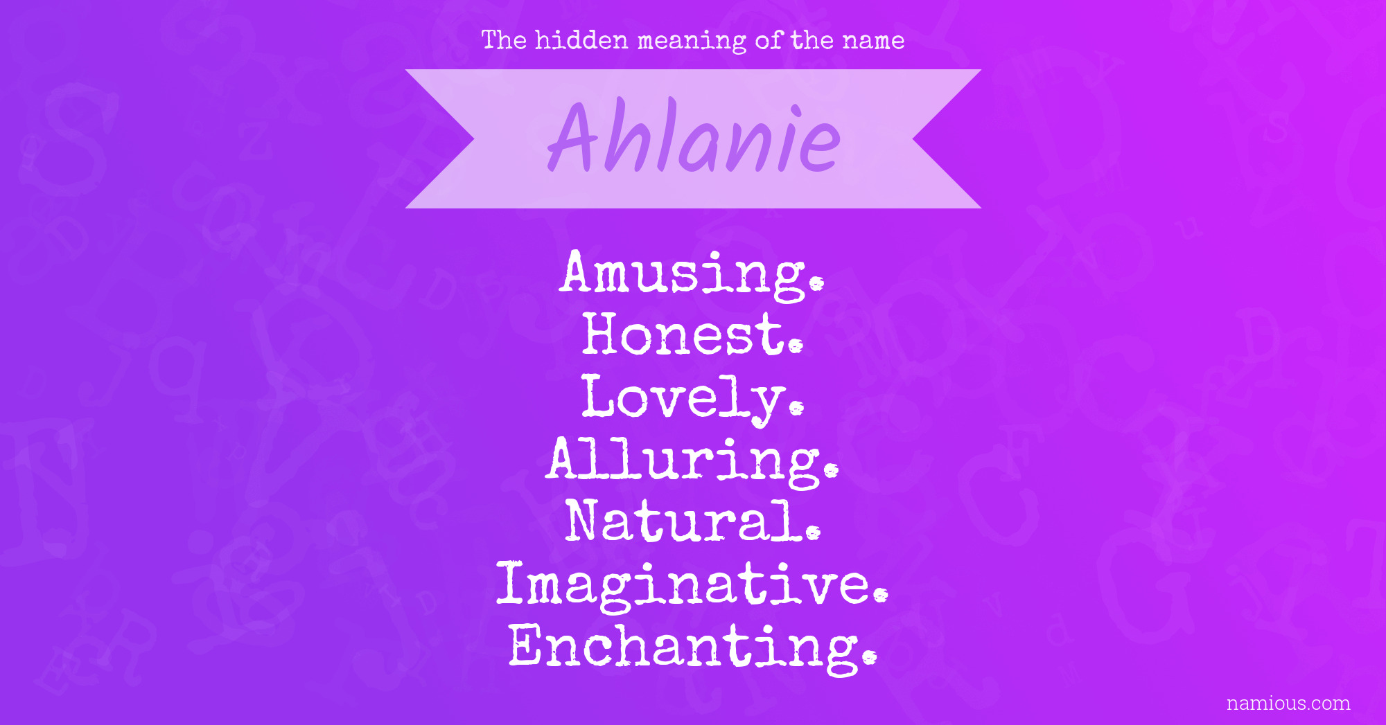 The hidden meaning of the name Ahlanie