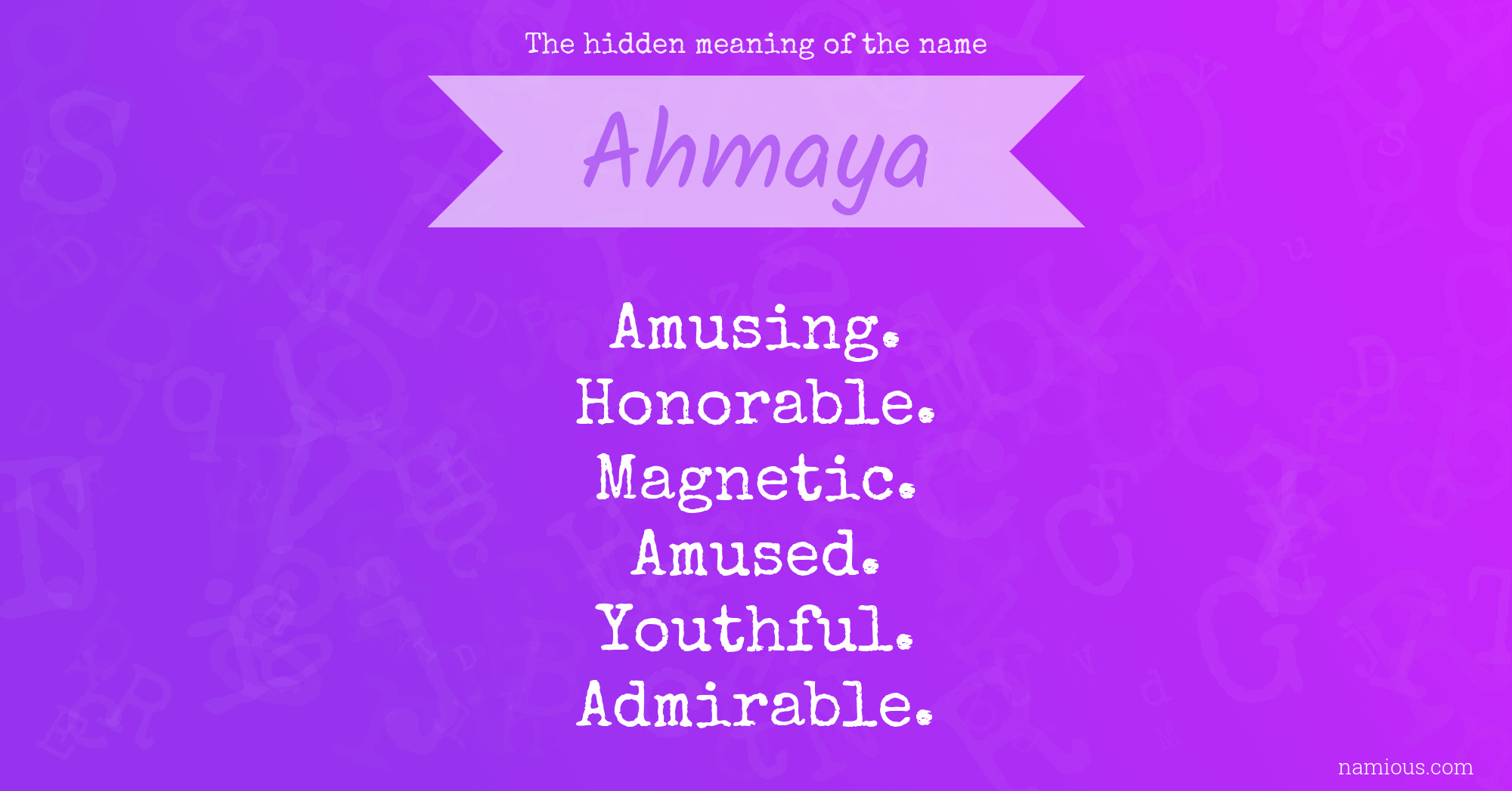 The hidden meaning of the name Ahmaya