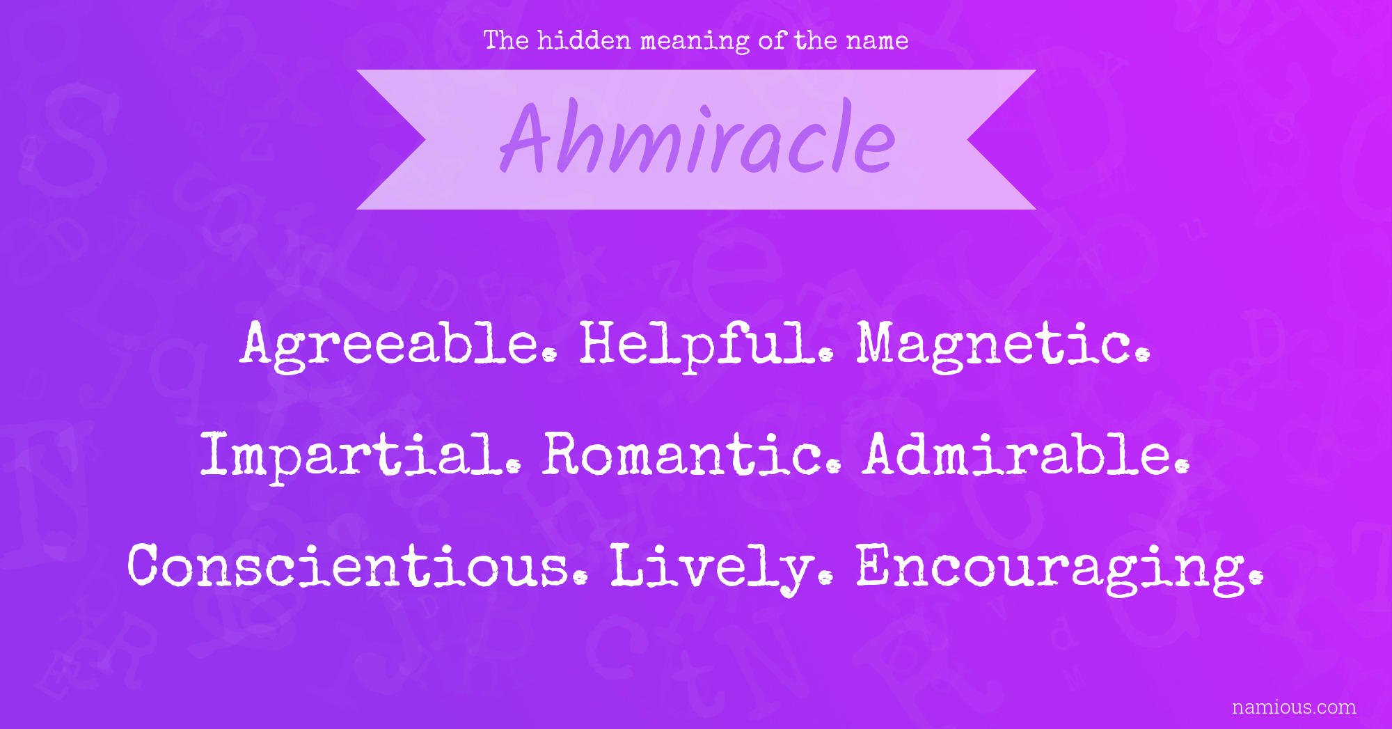 The hidden meaning of the name Ahmiracle