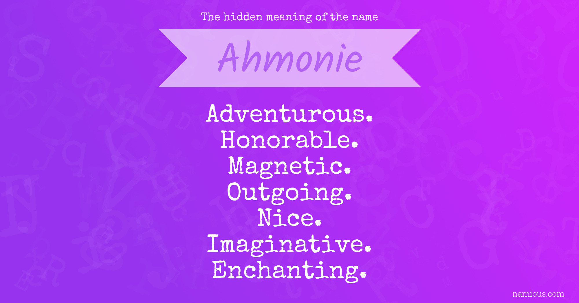 The hidden meaning of the name Ahmonie