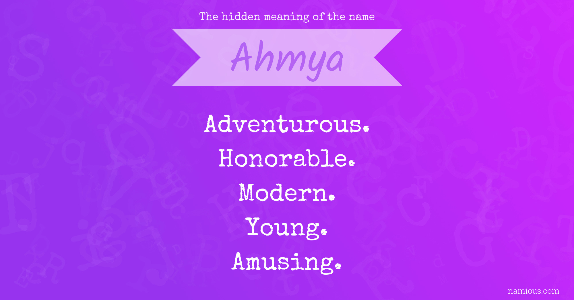 The hidden meaning of the name Ahmya