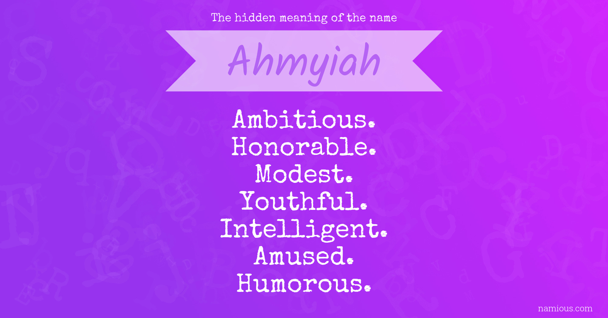 The hidden meaning of the name Ahmyiah