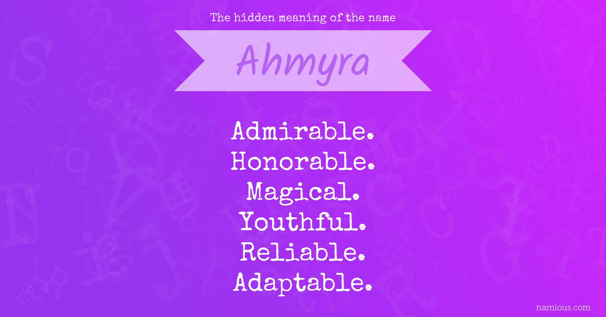 The hidden meaning of the name Ahmyra