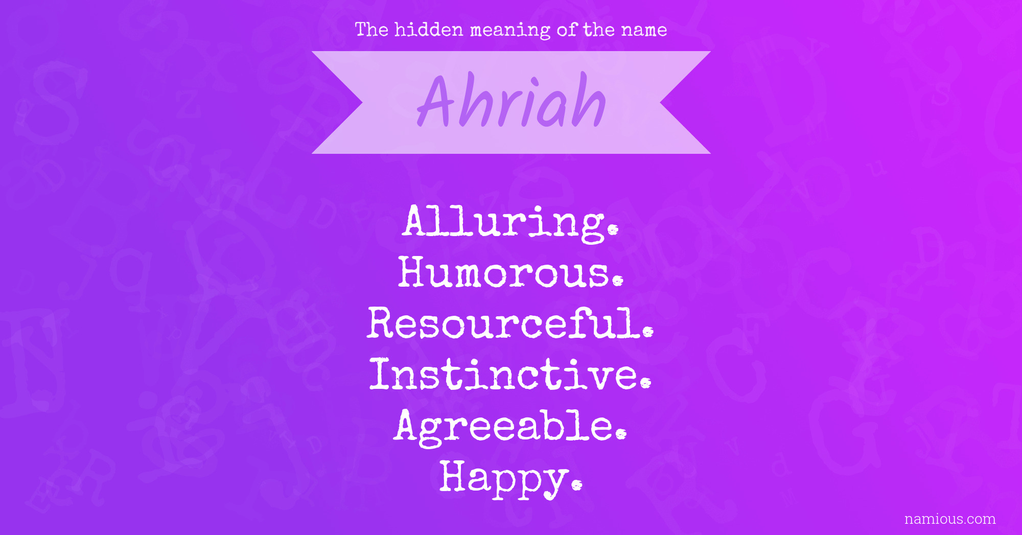 The hidden meaning of the name Ahriah