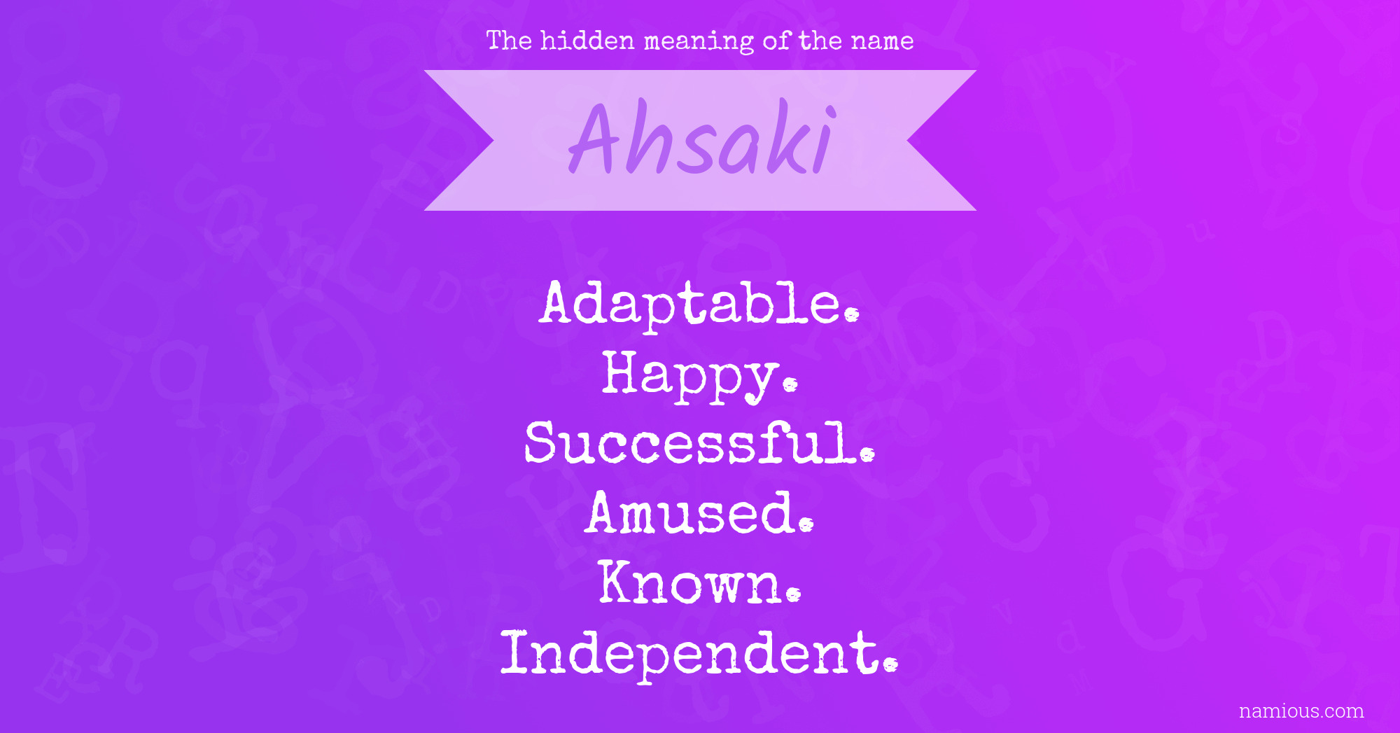 The hidden meaning of the name Ahsaki