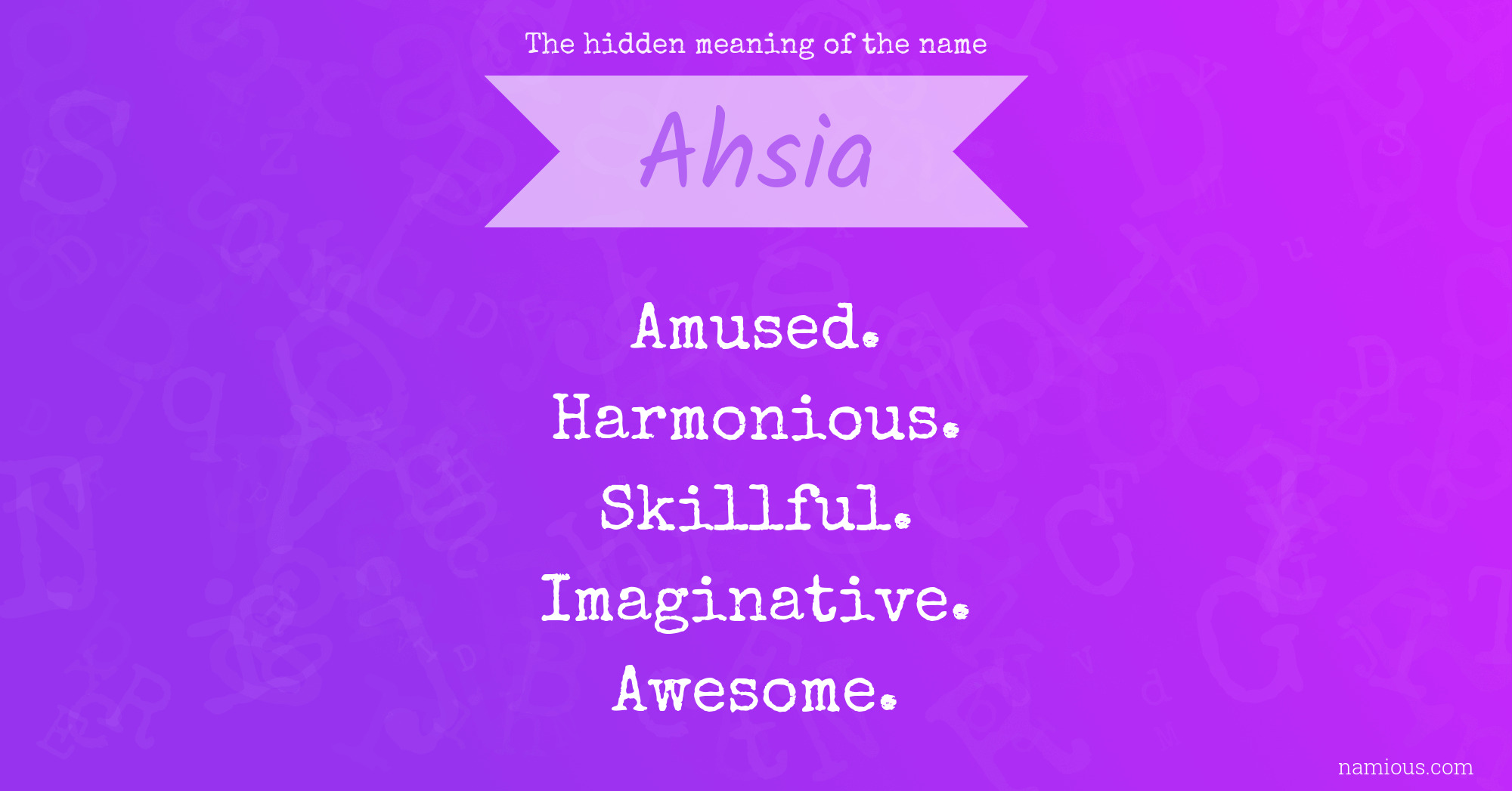 The hidden meaning of the name Ahsia