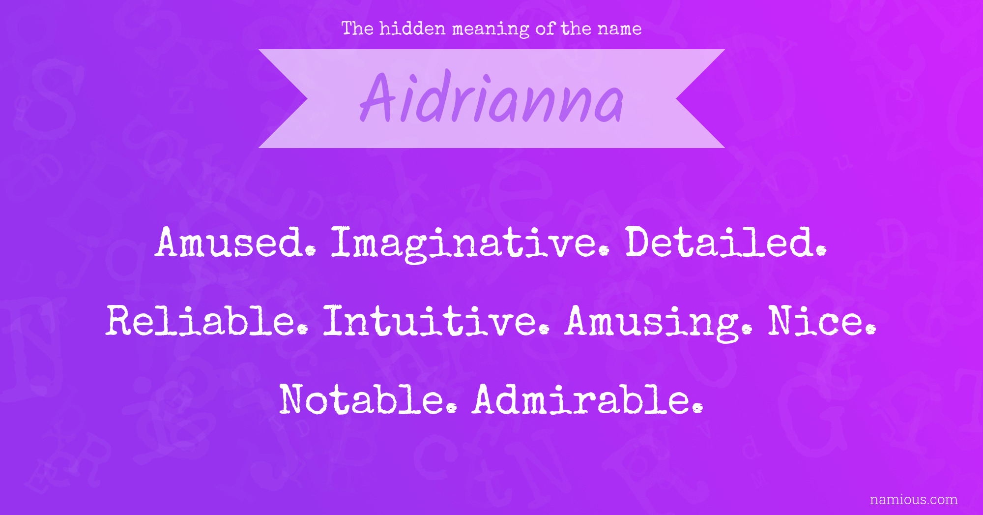 The hidden meaning of the name Aidrianna