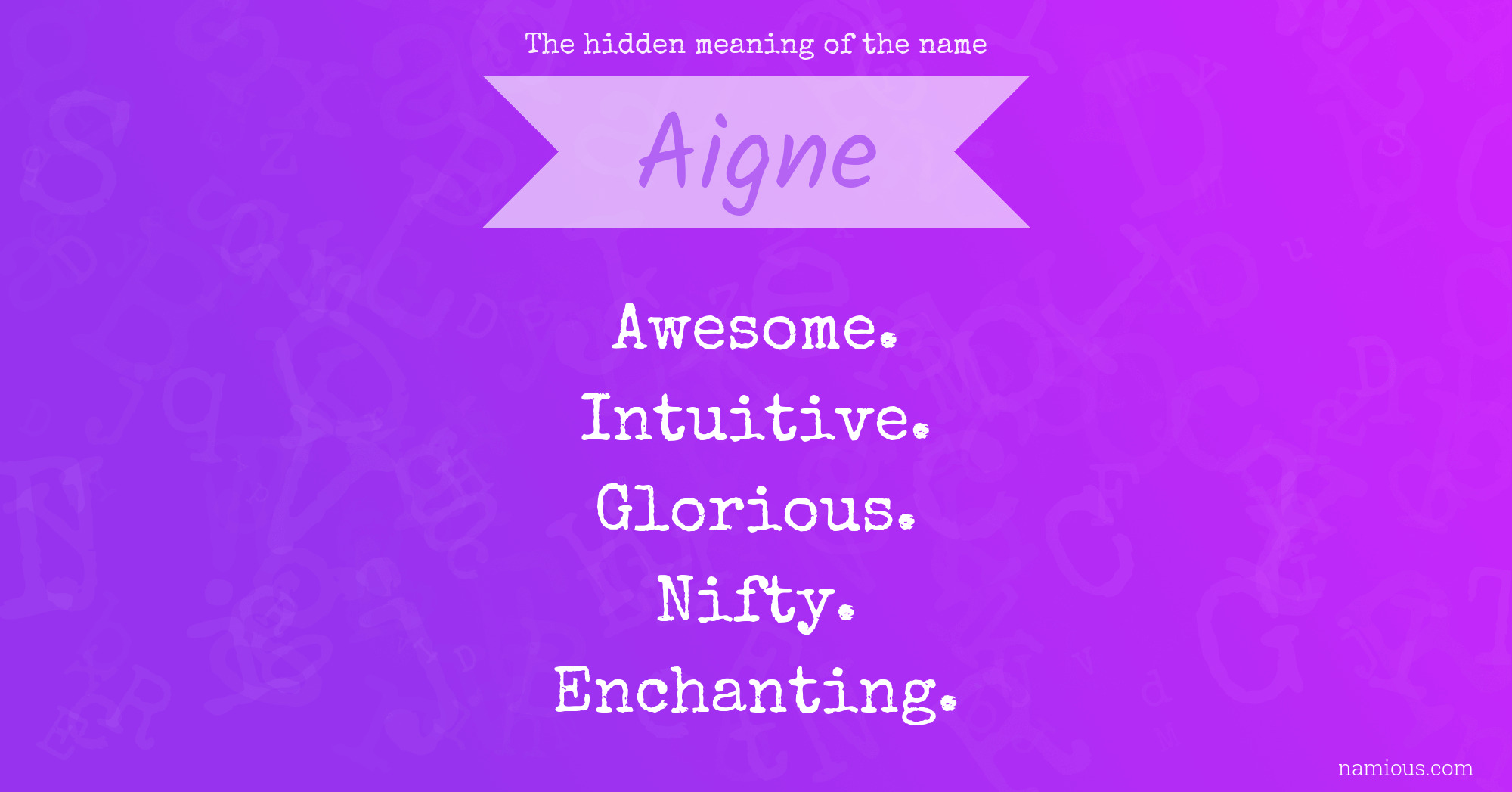 The hidden meaning of the name Aigne