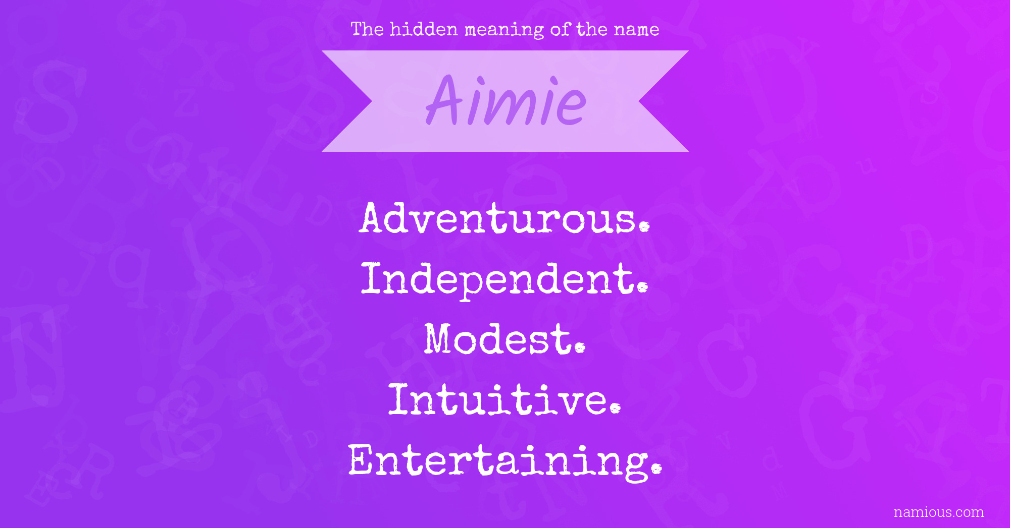 The hidden meaning of the name Aimie