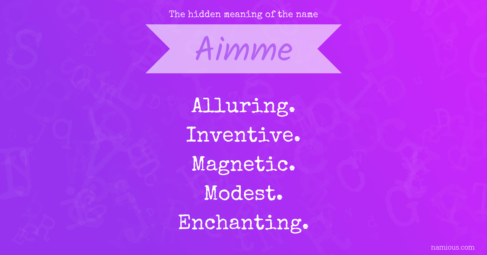 The hidden meaning of the name Aimme