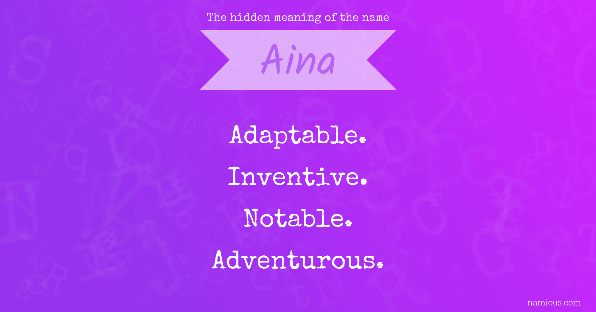 The hidden meaning of the name Aina