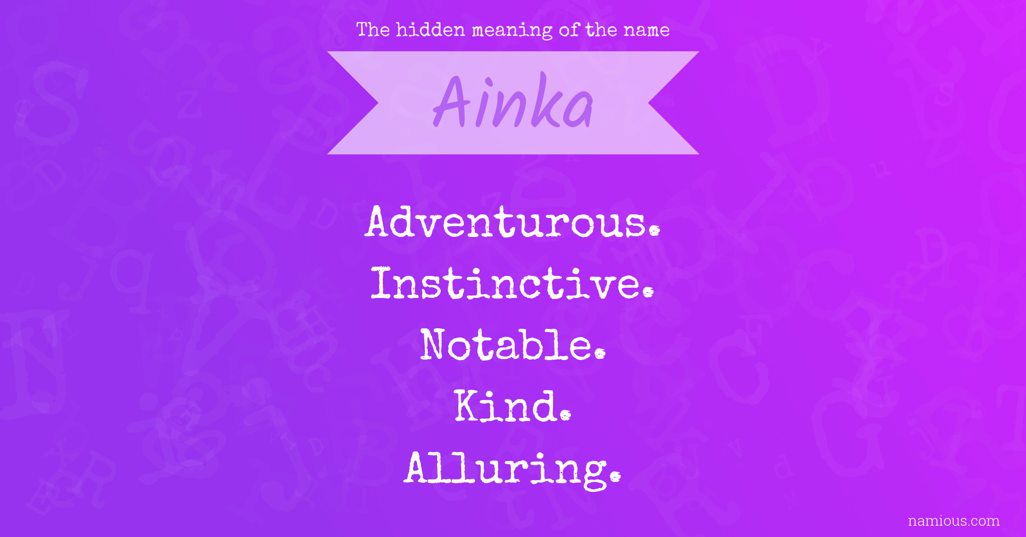 The hidden meaning of the name Ainka