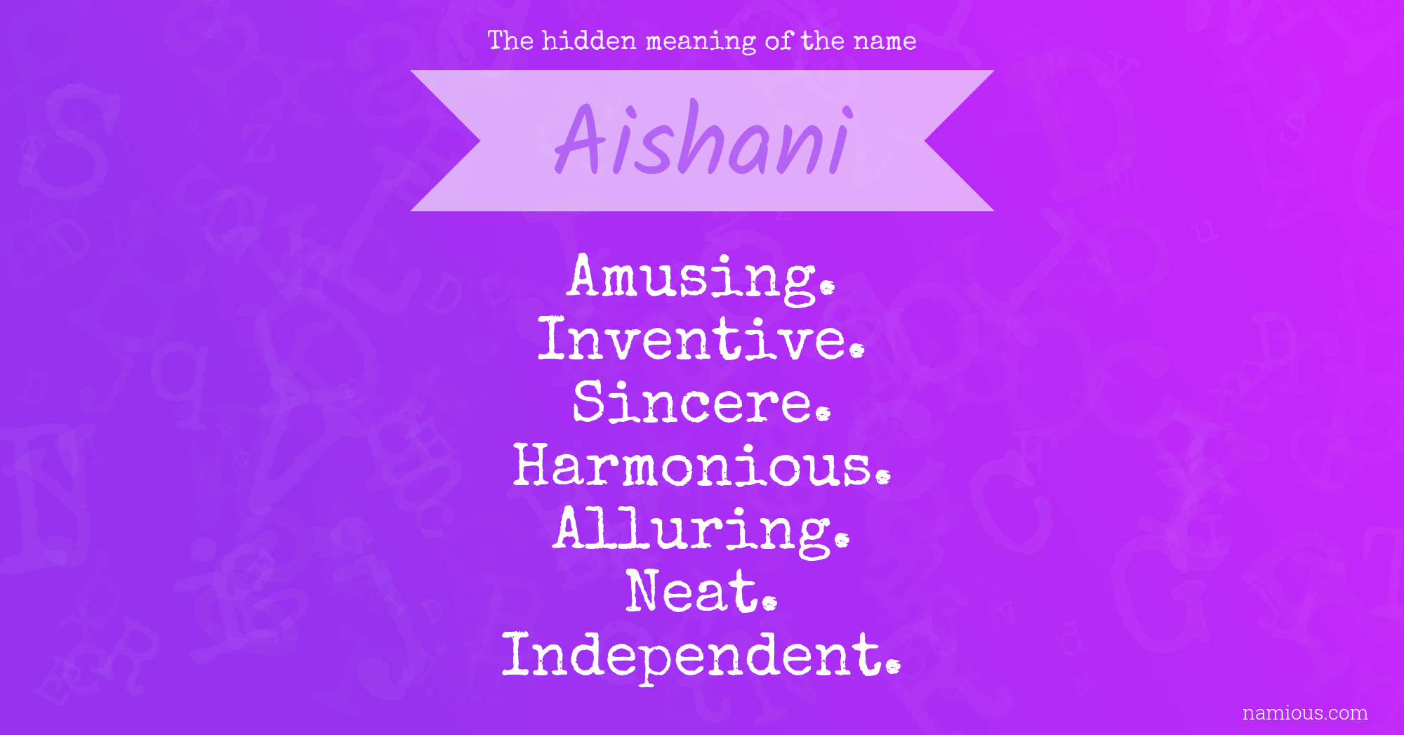 The hidden meaning of the name Aishani