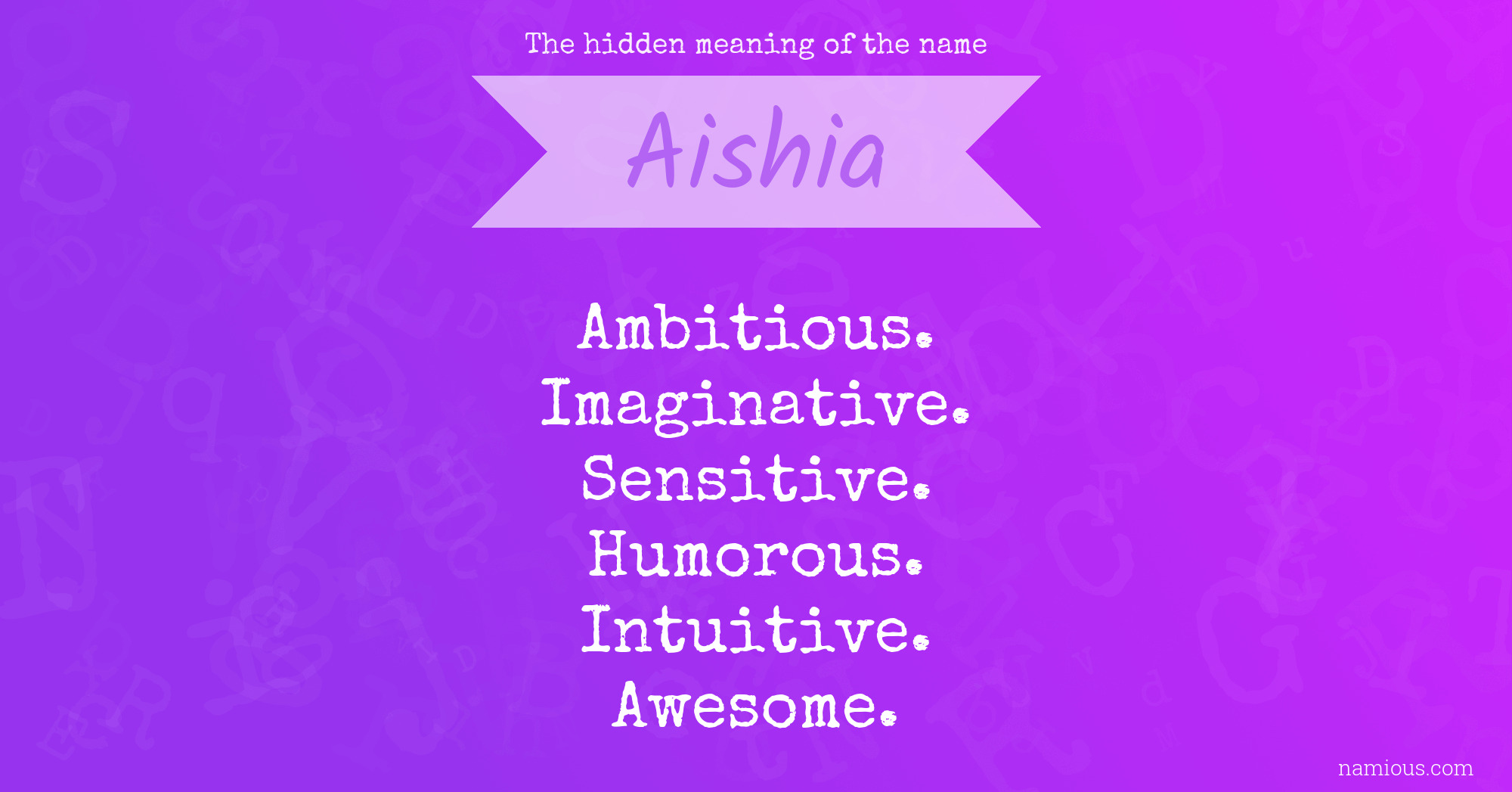 The hidden meaning of the name Aishia