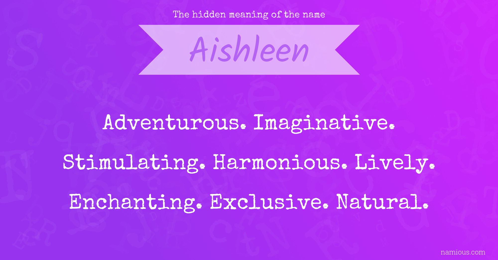 The hidden meaning of the name Aishleen