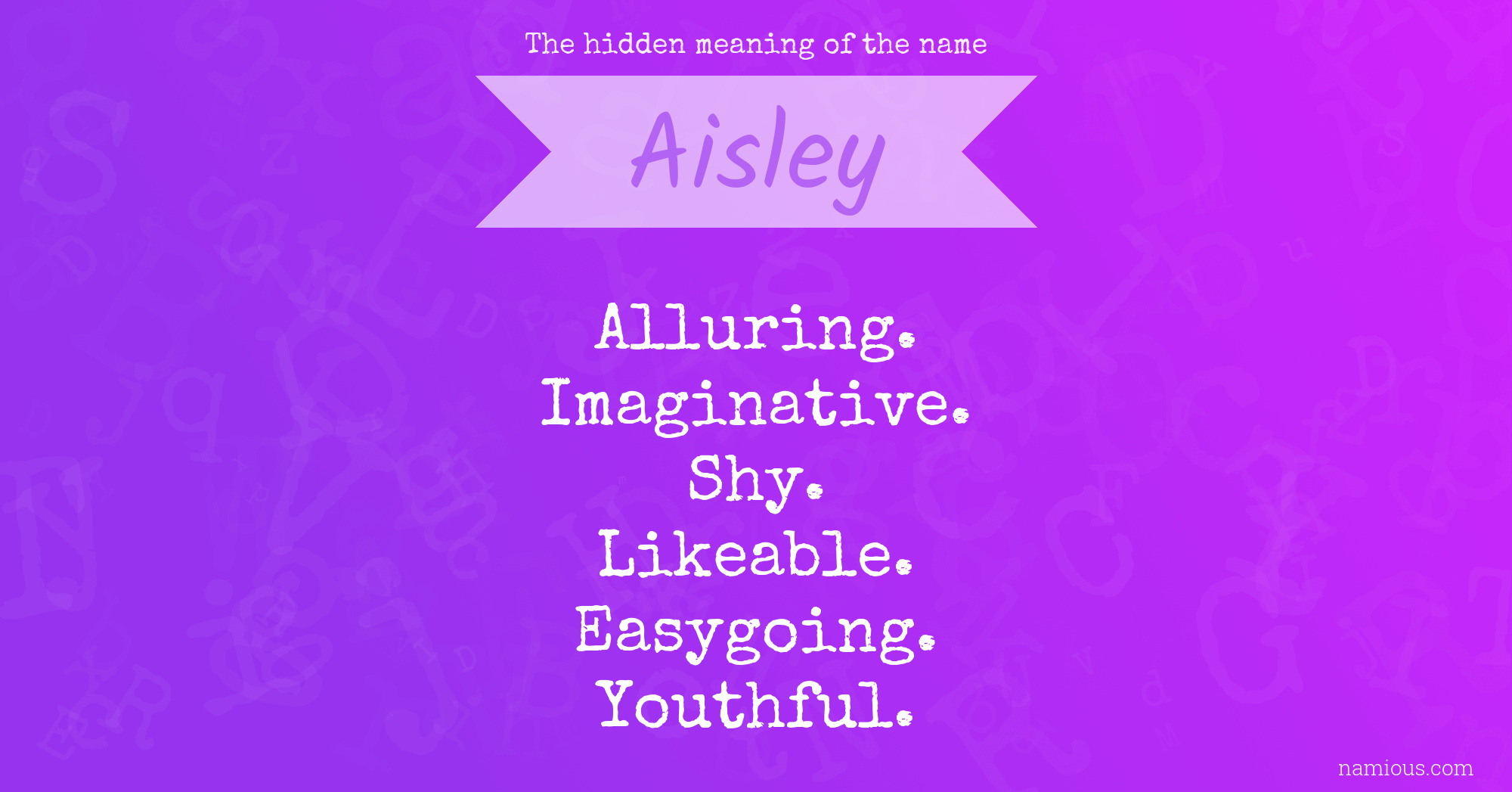 The hidden meaning of the name Aisley