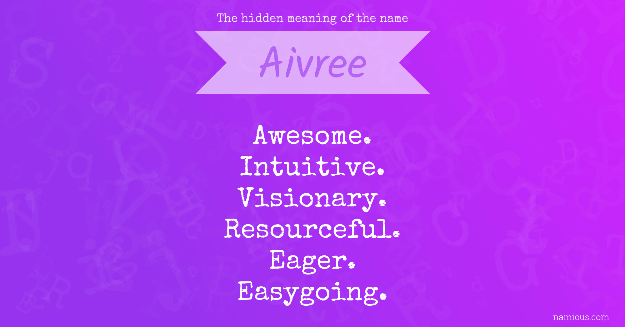 The hidden meaning of the name Aivree