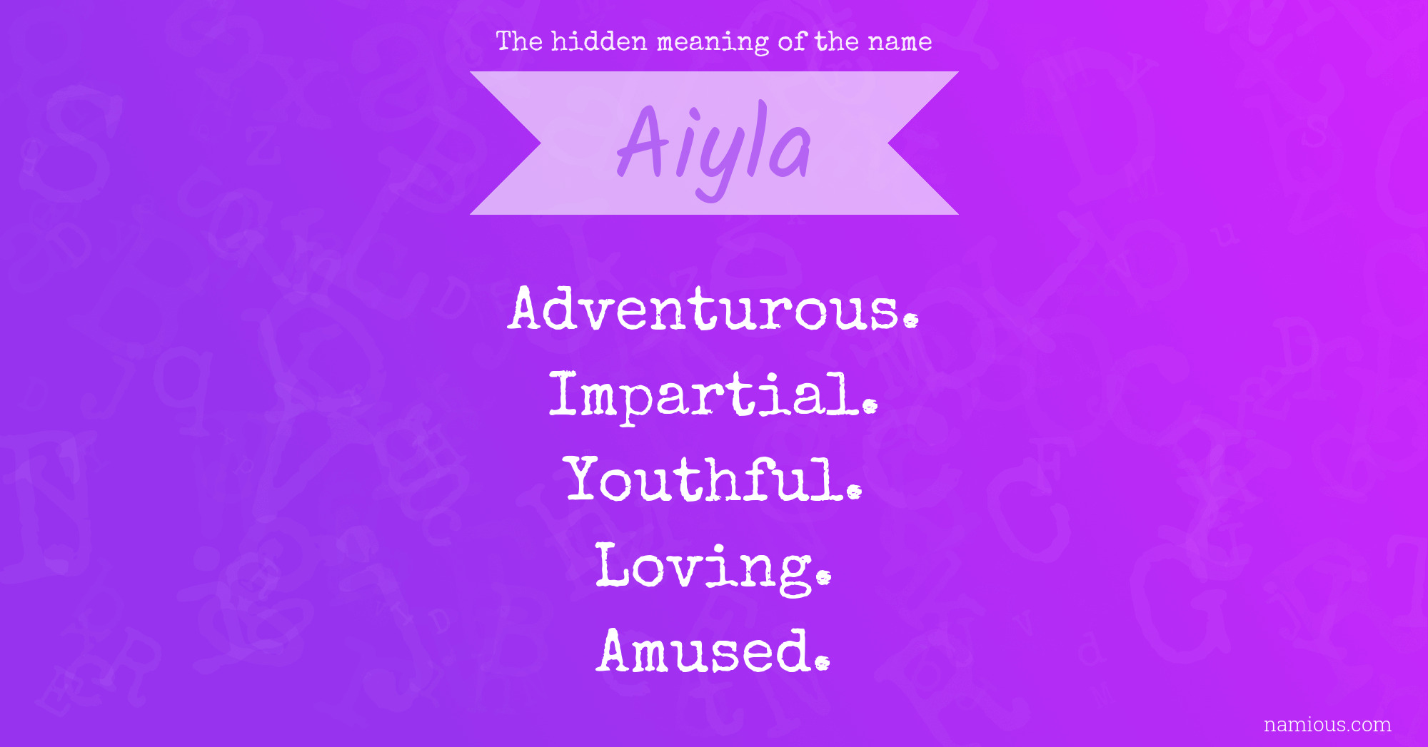 The hidden meaning of the name Aiyla