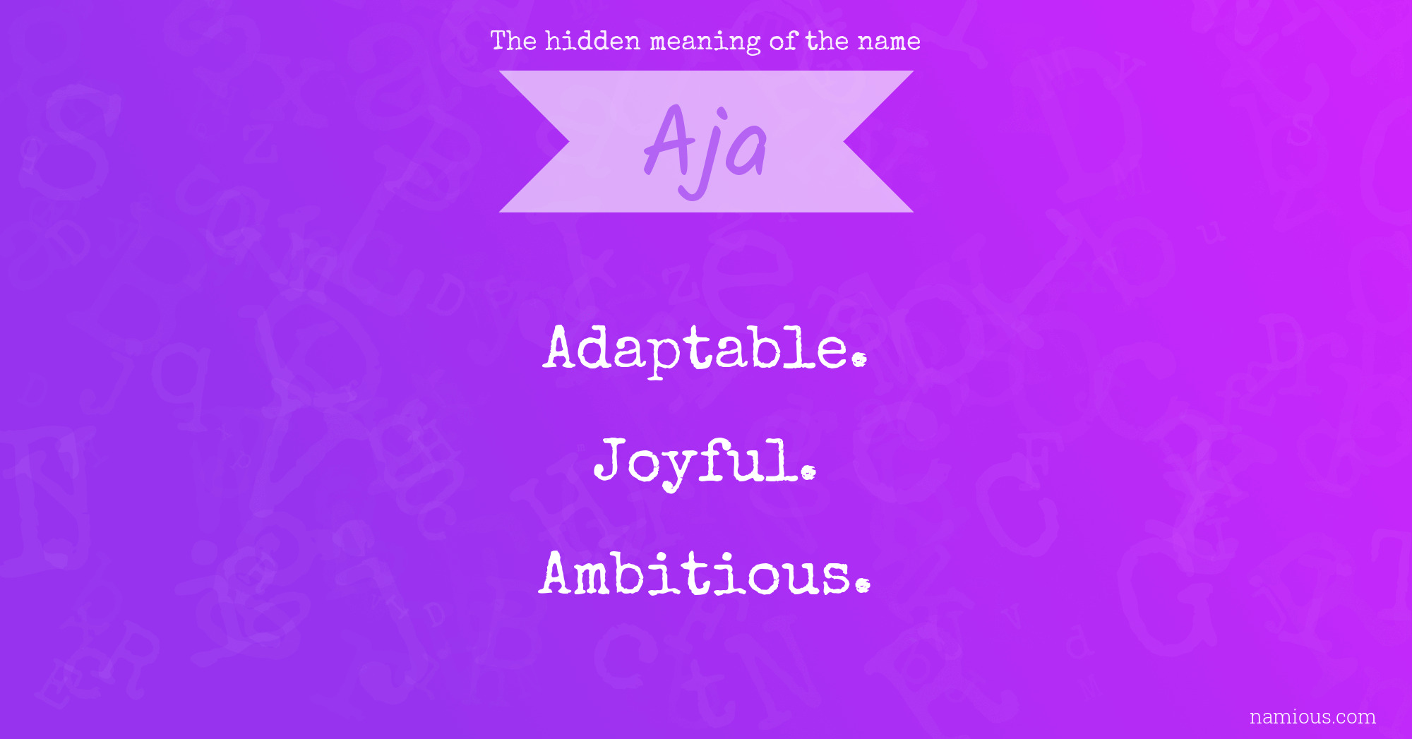 The hidden meaning of the name Aja