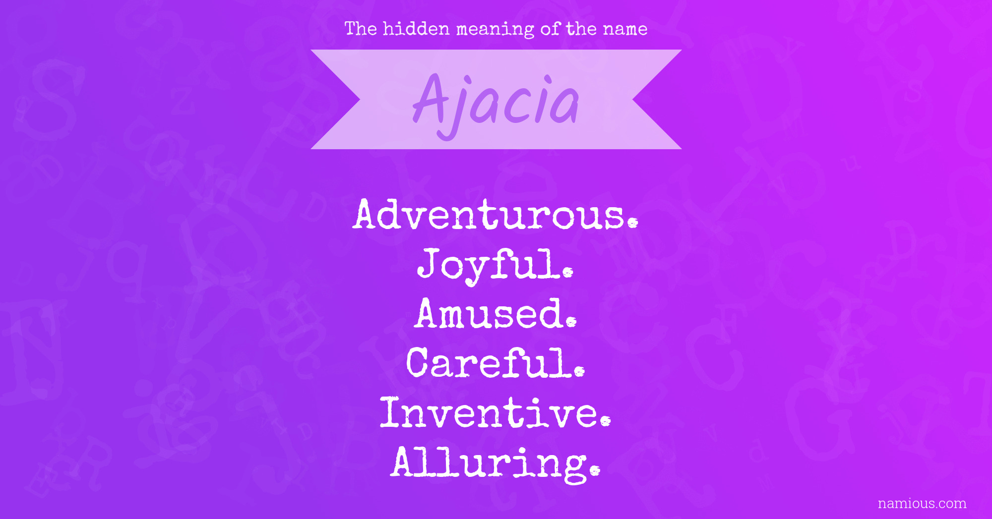 The hidden meaning of the name Ajacia