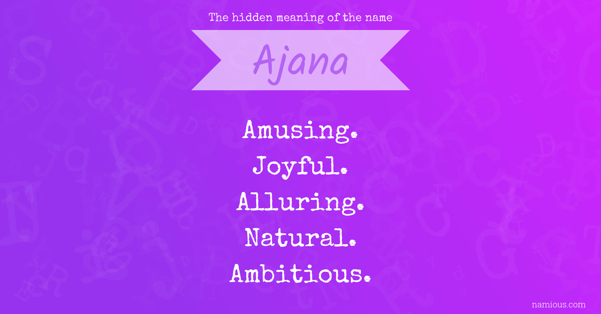 The hidden meaning of the name Ajana