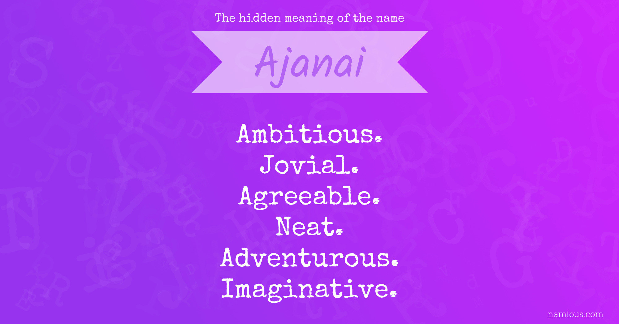 The hidden meaning of the name Ajanai