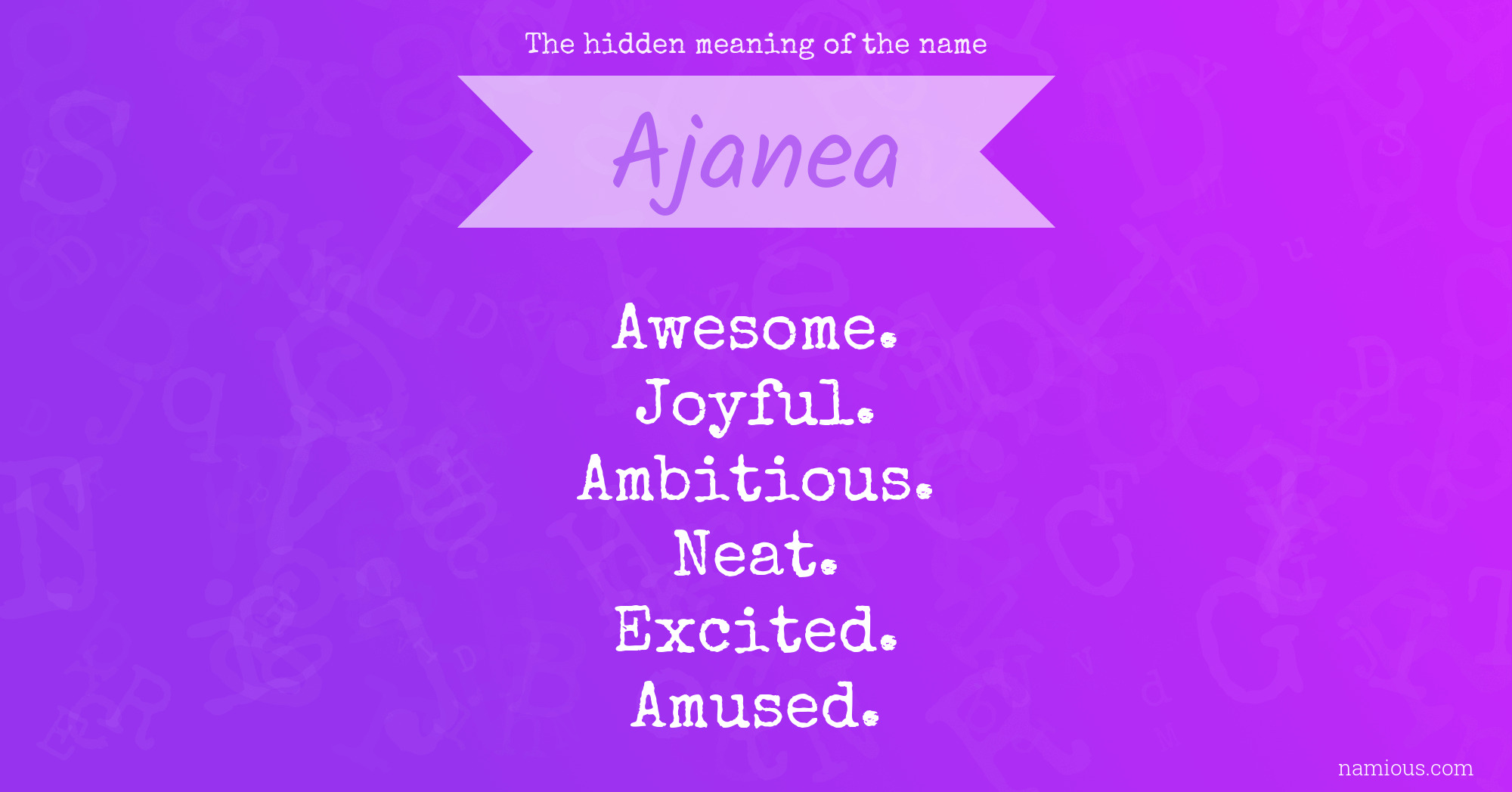 The hidden meaning of the name Ajanea