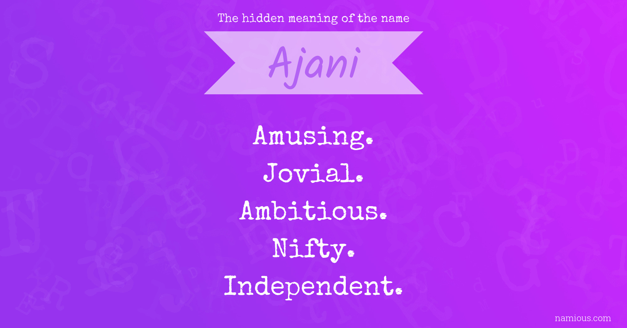 The hidden meaning of the name Ajani