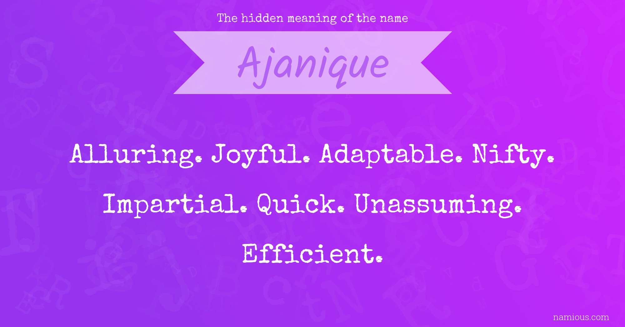 The hidden meaning of the name Ajanique