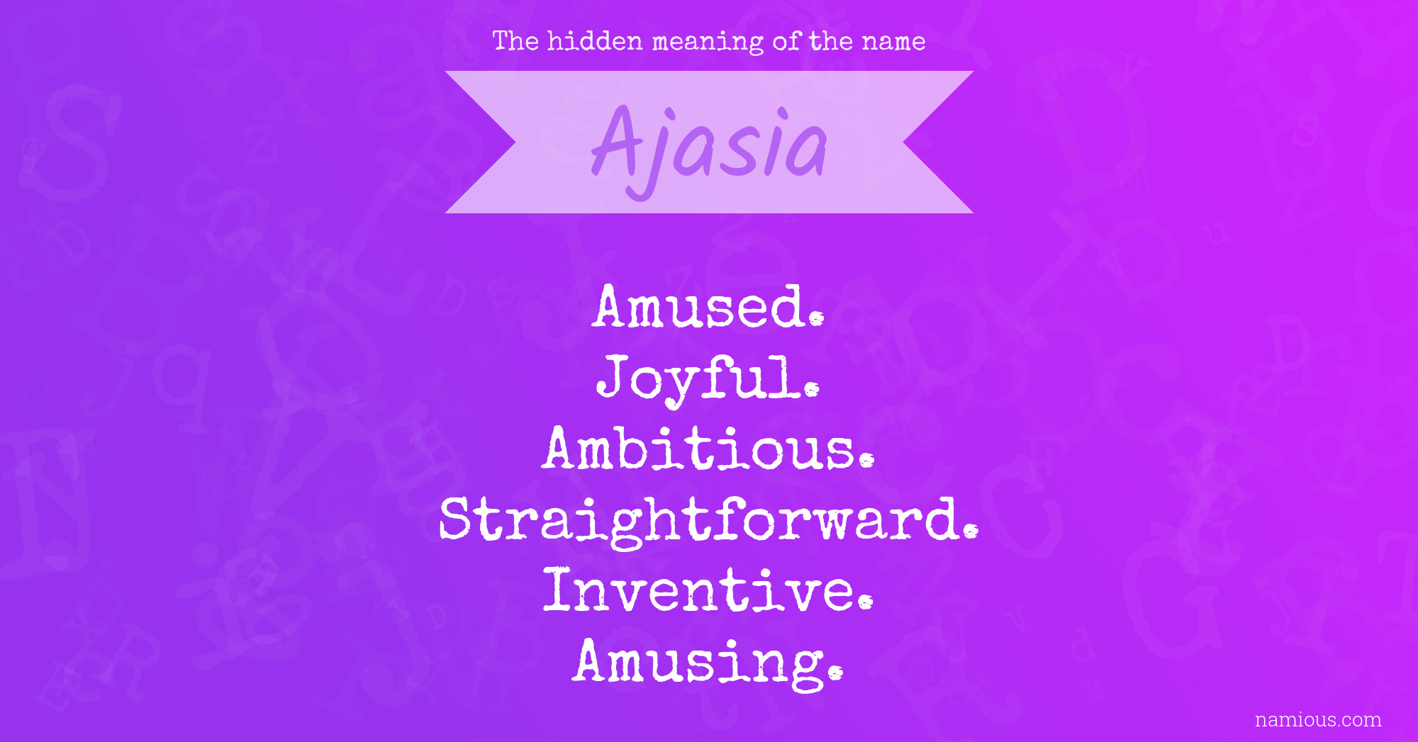 The hidden meaning of the name Ajasia