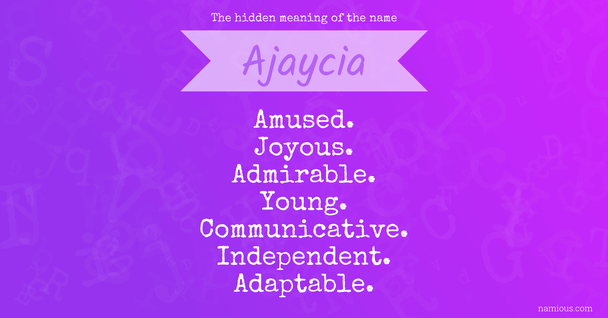 The hidden meaning of the name Ajaycia