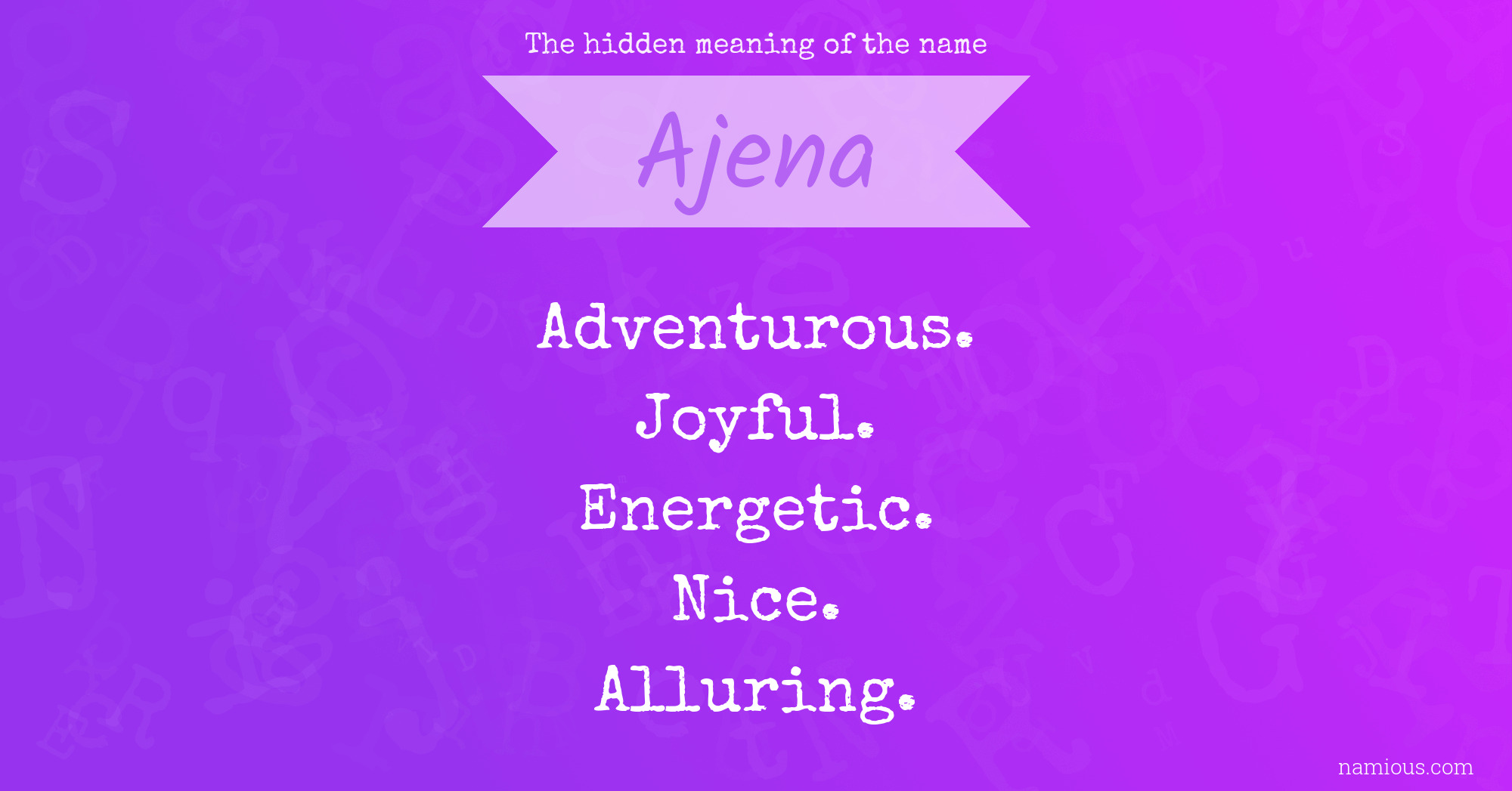 The hidden meaning of the name Ajena