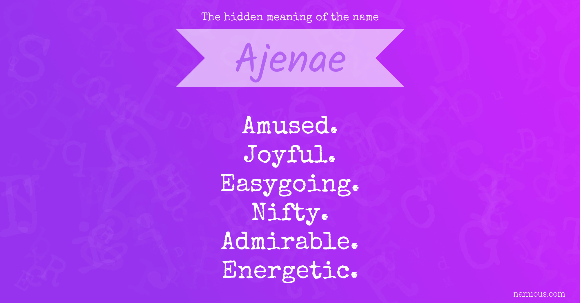 The hidden meaning of the name Ajenae