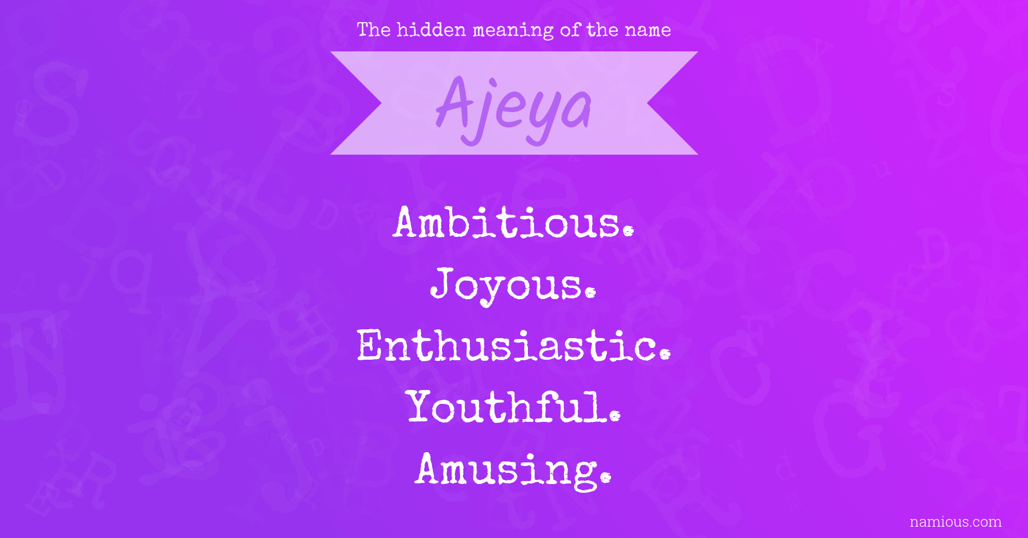 The hidden meaning of the name Ajeya