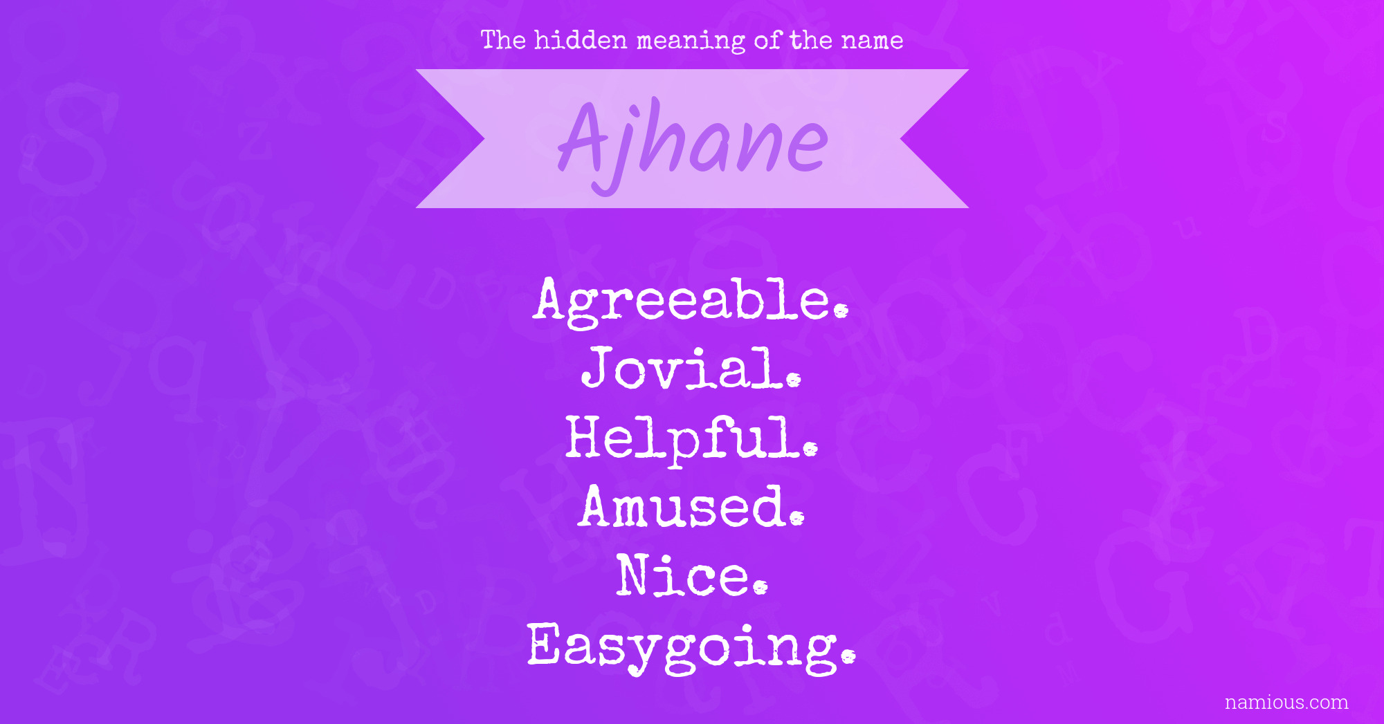 The hidden meaning of the name Ajhane