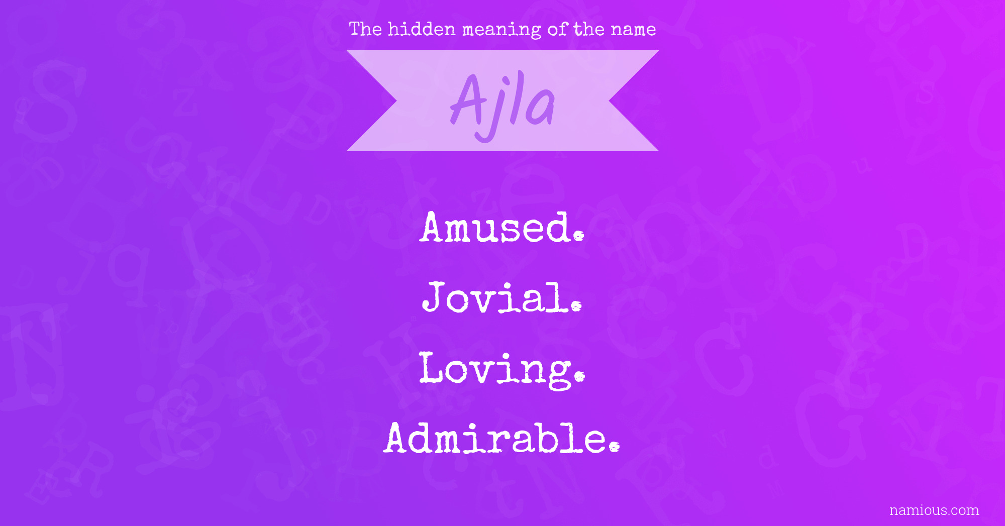 The hidden meaning of the name Ajla