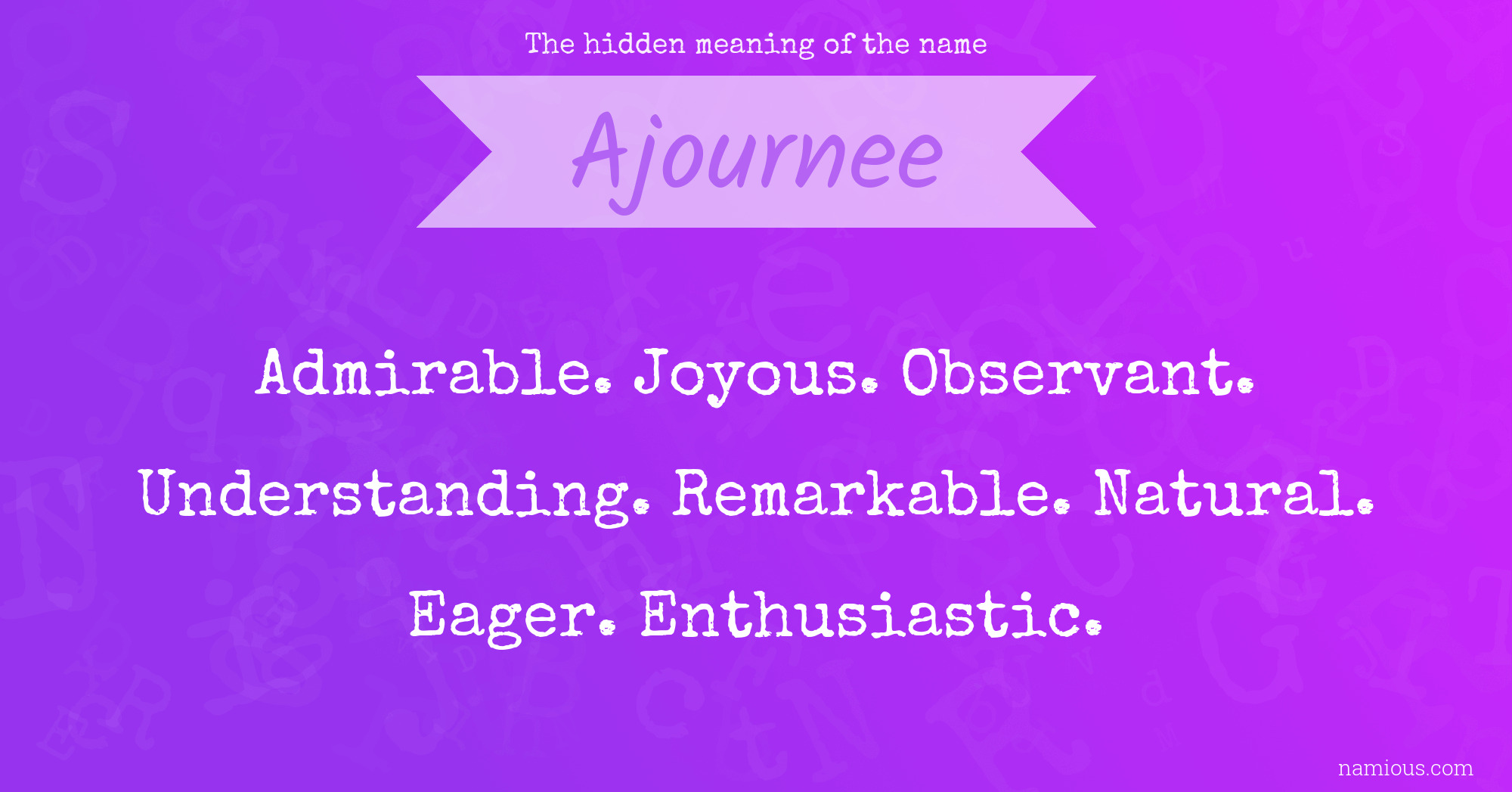 The hidden meaning of the name Ajournee